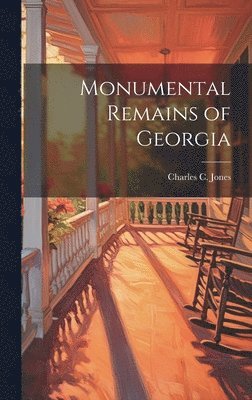 Monumental Remains of Georgia 1