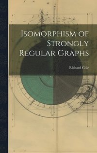 bokomslag Isomorphism of Strongly Regular Graphs