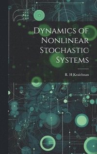 bokomslag Dynamics of Nonlinear Stochastic Systems