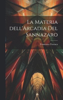 bokomslag La materia dell'Arcadia del Sannazaro