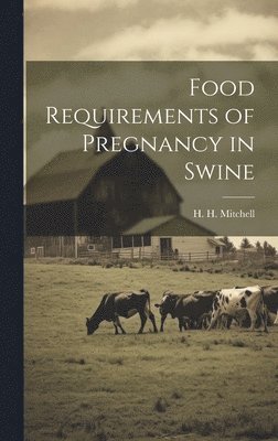 bokomslag Food Requirements of Pregnancy in Swine