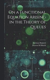 bokomslag On a Functional Equation Arising in the Theory of Queues