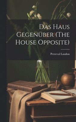 Das haus gegenber (The house opposite) 1