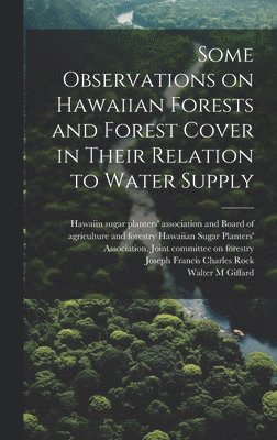 Some Observations on Hawaiian Forests and Forest Cover in Their Relation to Water Supply 1