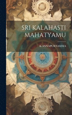 bokomslag Sri Kalahasti Mahatyamu