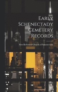 bokomslag Early Schenectady Cemetery Records