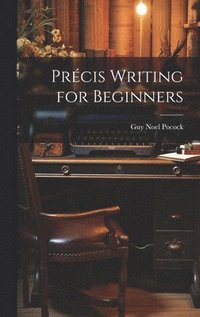 bokomslag Prcis Writing for Beginners