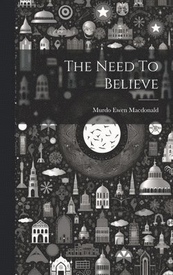 Murdo Ewen MacDonald - Need To Believe, Inbunden