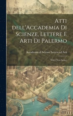 bokomslag Atti dell'Accademia di Scienze, Lettere e Arti di Palermo