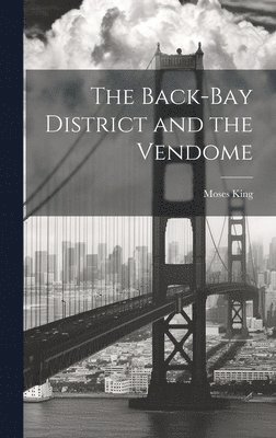 The Back-Bay District and the Vendome 1