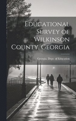 Educational Survey of Wilkinson County, Georgia 1