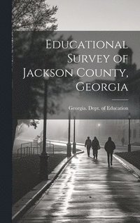 bokomslag Educational Survey of Jackson County, Georgia