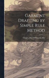 bokomslag Garment Drafting by Simple Rule Method