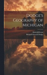 bokomslag Dodge's Geography of Michigan