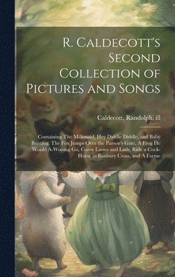 bokomslag R. Caldecott's Second Collection of Pictures and Songs