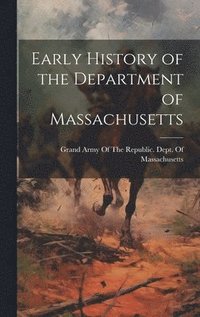 bokomslag Early History of the Department of Massachusetts
