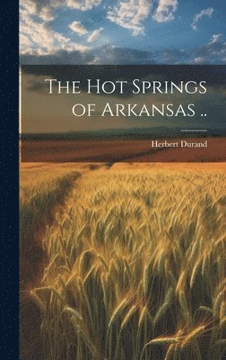 Hot Springs of Arkansas .. 1