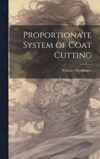 bokomslag Proportionate System of Coat Cutting