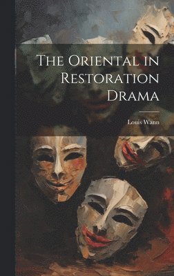 The Oriental in Restoration Drama 1