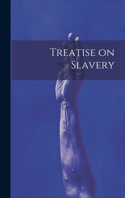 bokomslag Treatise on Slavery