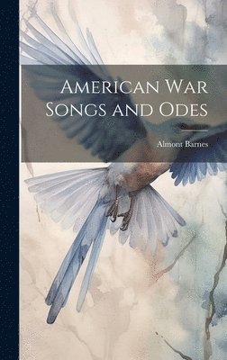 bokomslag American war Songs and Odes