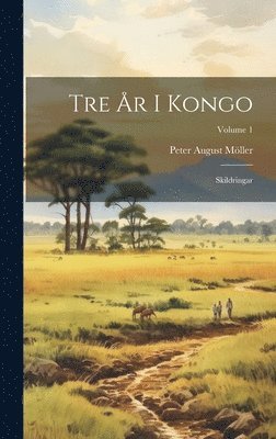 bokomslag Tre År I Kongo