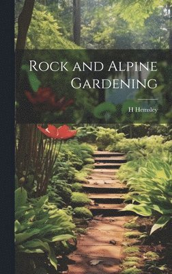 bokomslag Rock and Alpine Gardening