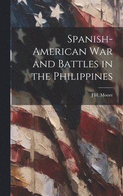 Spanish-American war and Battles in the Philippines 1