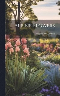 bokomslag Alpine Flowers