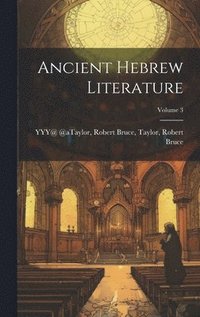 bokomslag Ancient Hebrew Literature; Volume 3