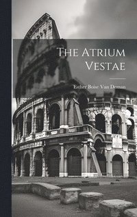 bokomslag The Atrium Vestae