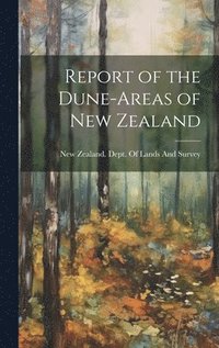 bokomslag Report of the Dune-areas of New Zealand