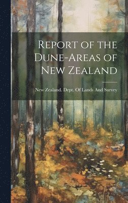 bokomslag Report of the Dune-areas of New Zealand