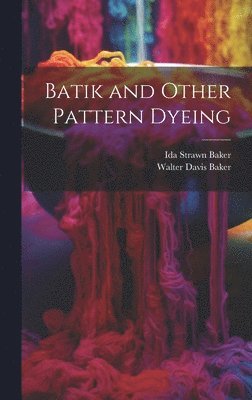 bokomslag Batik and Other Pattern Dyeing