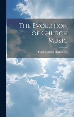 The Evolution of Church Music 1