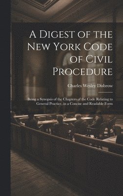 Charles Wesley Disbrow - Digest of the New York Code of Civil Procedure, Inbunden