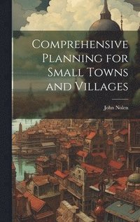 bokomslag Comprehensive Planning for Small Towns and Villages