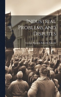 Industrial Problems and Disputes 1