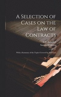 bokomslag A Selection of Cases on the law of Contracts