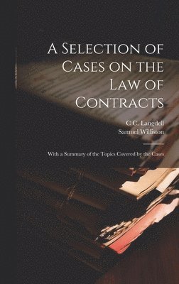 A Selection of Cases on the law of Contracts 1