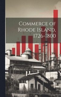 bokomslag Commerce of Rhode Island, 1726-1800