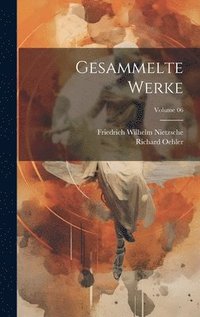 bokomslag Gesammelte Werke; Volume 06