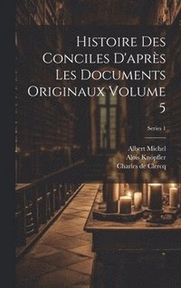 bokomslag Histoire des conciles d'aprs les documents originaux Volume 5; Series 1