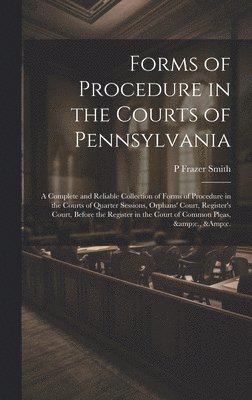 bokomslag Forms of Procedure in the Courts of Pennsylvania