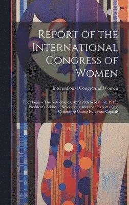 bokomslag Report of the International Congress of Women