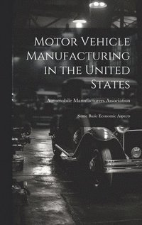 bokomslag Motor Vehicle Manufacturing in the United States