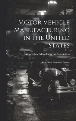 bokomslag Motor Vehicle Manufacturing in the United States