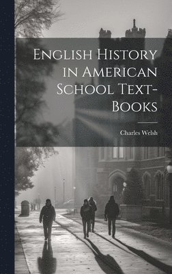 English History in American School Text-books 1