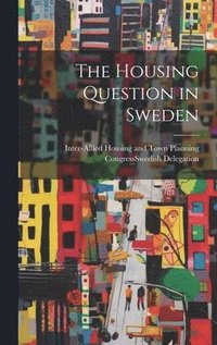 bokomslag The Housing Question in Sweden