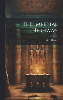A N Homer - Imperial Highway, Inbunden